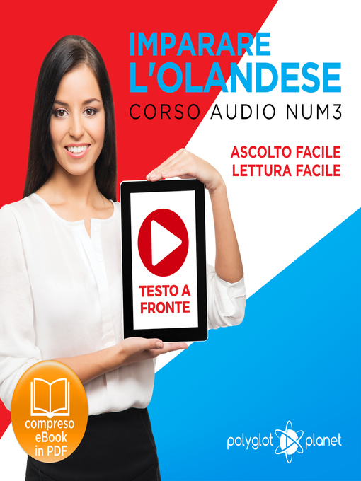 Title details for Imparare l'Olandese - Lettura Facile - Ascolto Facile - Testo a Fronte: Olandese Corso Audio Num. 3 by Polyglot Planet - Available